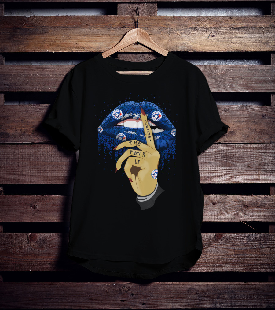 Glitter Lips With Shut The F Up Gesture For Toronto Blue Jays Fans T-Shirt