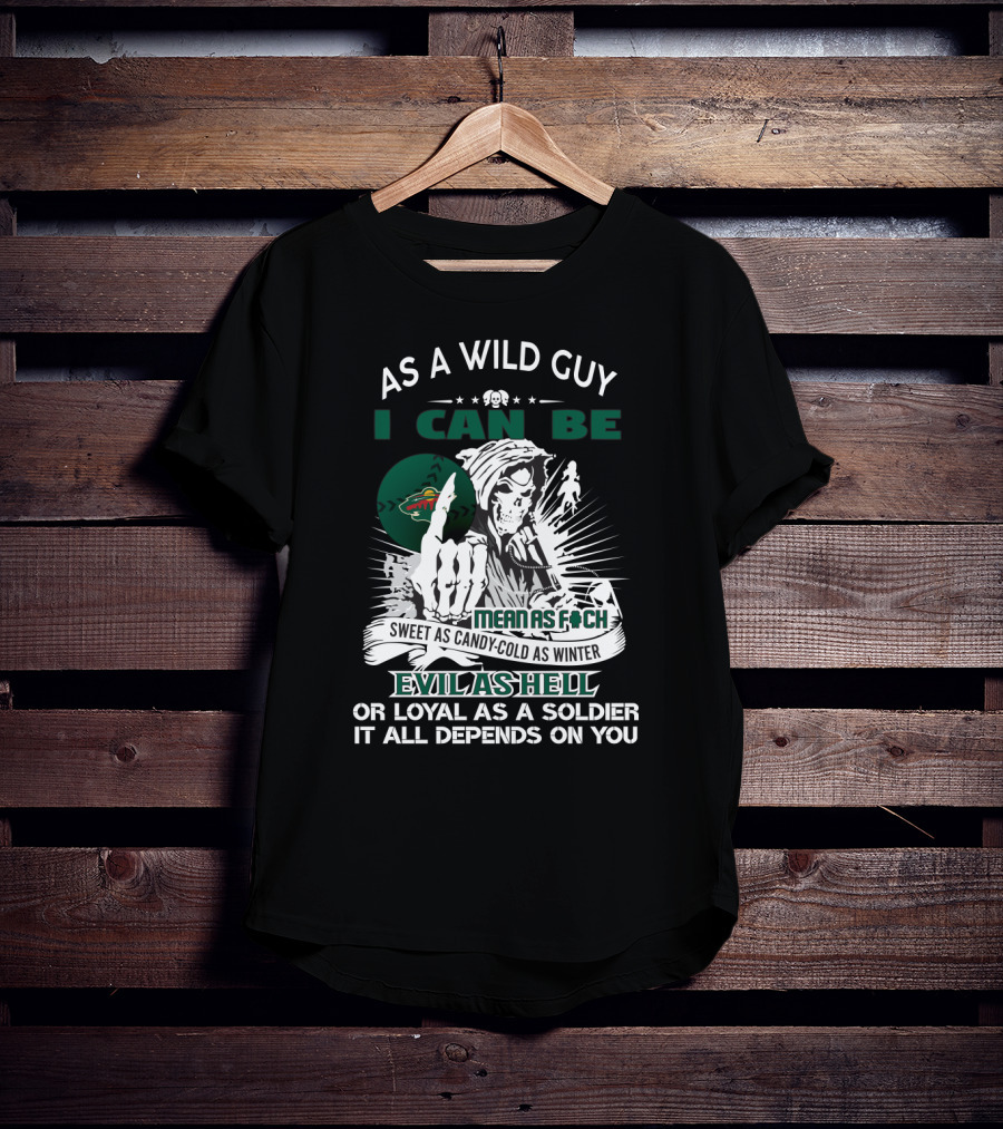 As A Wild Guy Grim Reaper Mean As F*ch Evil As Hell Minnesota Wild Fans T-Shirt
