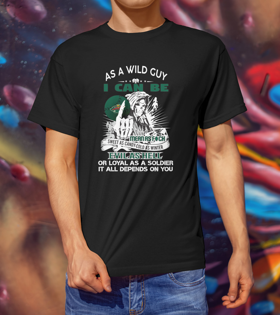As A Wild Guy Grim Reaper Mean As F*ch Evil As Hell Minnesota Wild Fans T-Shirt