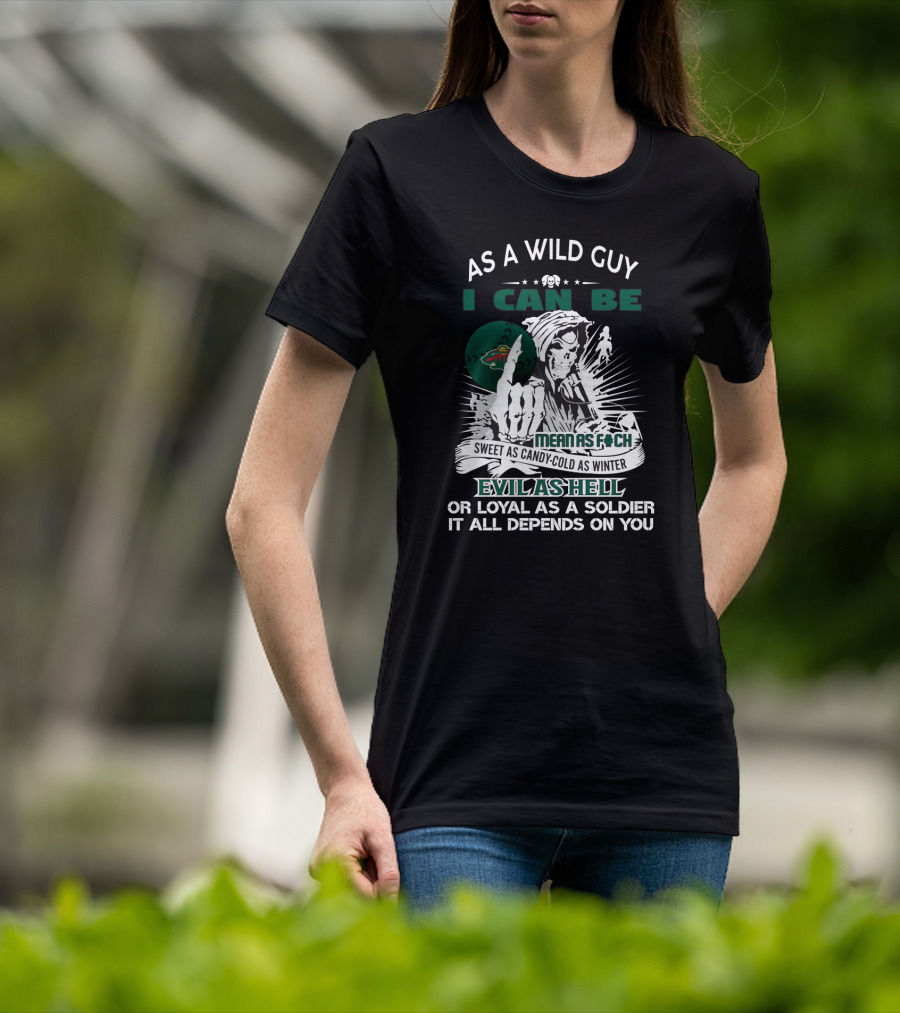 As A Wild Guy Grim Reaper Mean As F*ch Evil As Hell Minnesota Wild Fans T-Shirt