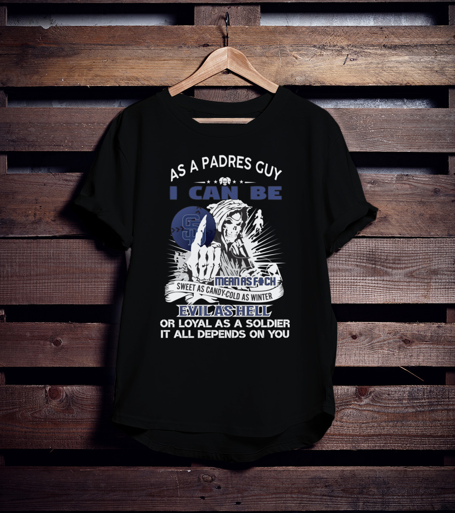 Grim Reaper Padres Guy: Sweet As Candy, Cold As Winter, Evil As Hell, Loyal As A Soldier T-Shirt