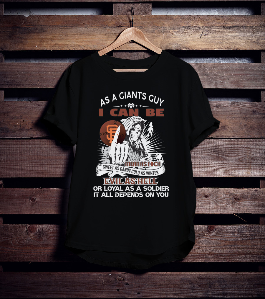 San Francisco Giants Fan Grim Reaper Sweet As Candy Cold As Winter Evil As Hell Loyal As A Soldier T-Shirt