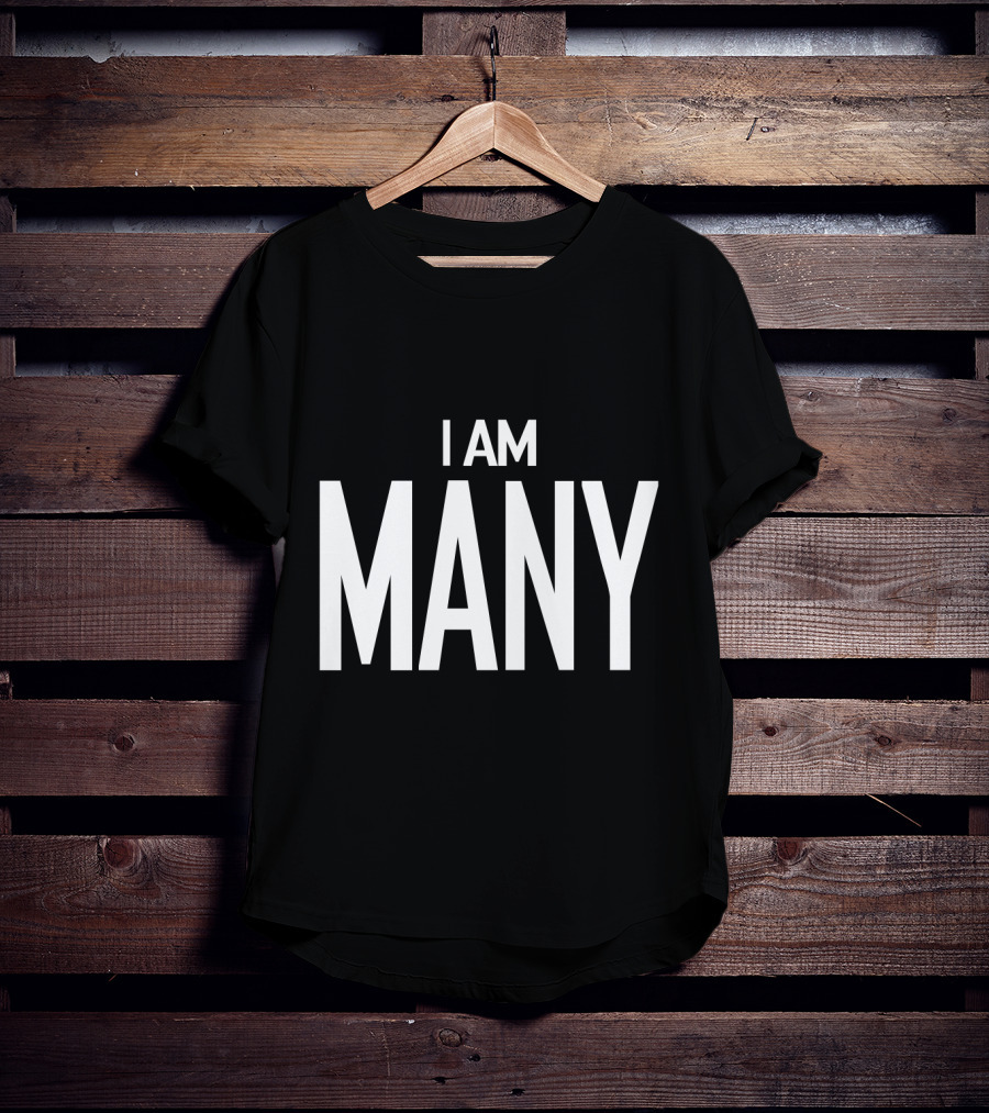 I Am Many For Feminism Movement Awareness T-Shirt
