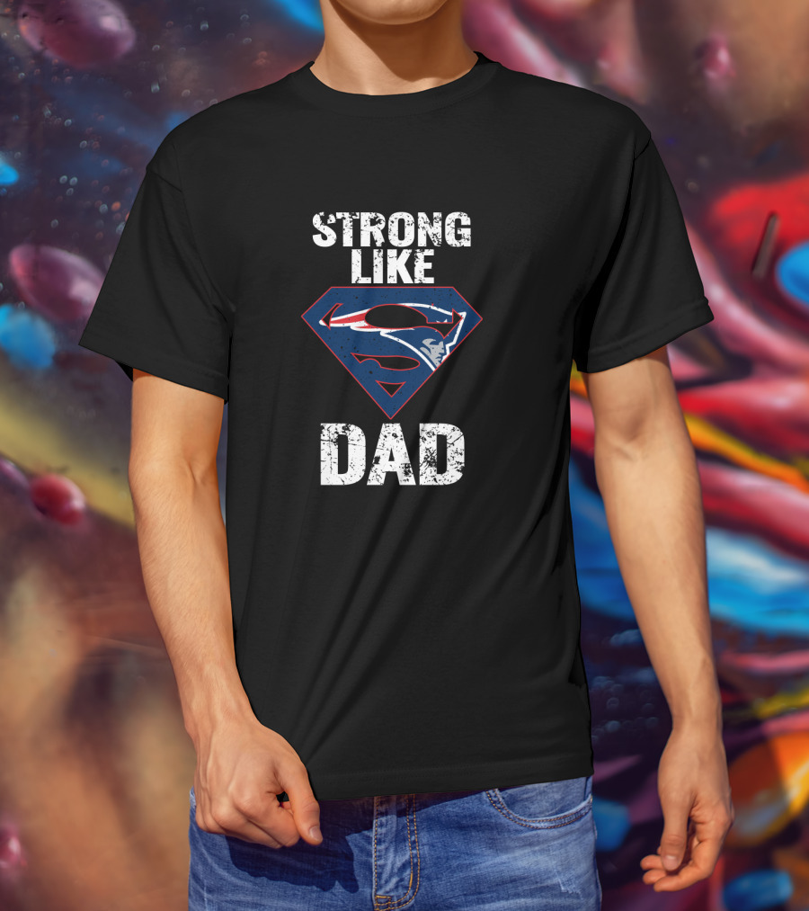 New England Patriots Strong Like Super Dad T-Shirt