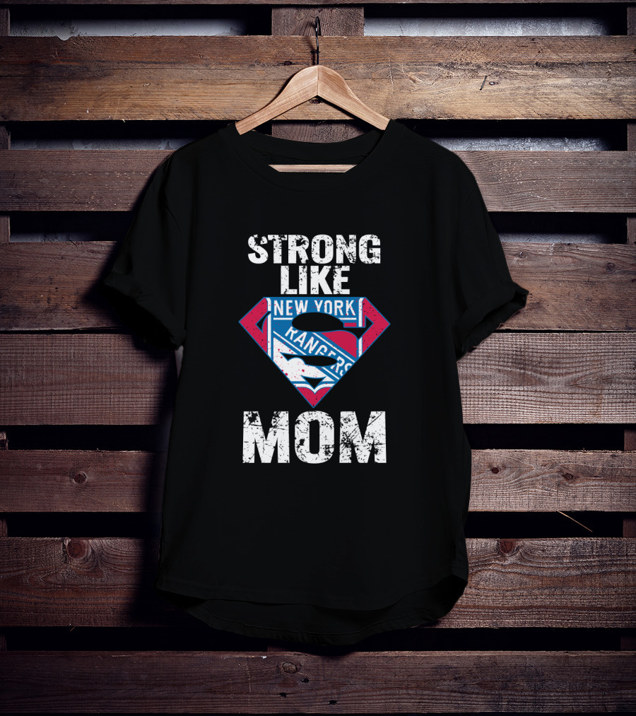 Strong Like Mom New York Rangers Super T-Shirt