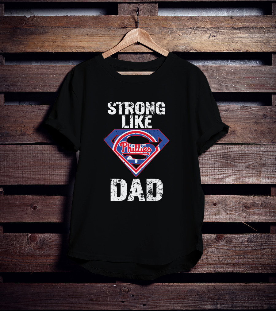 Strong Like Dad Philadelphia Phillies Super Dad Shield T-Shirt