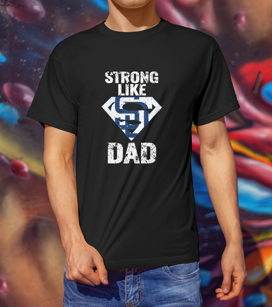 Strong Like Dad San Diego Padres Super Dad T-Shirt