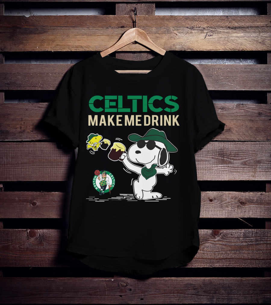 Celtics Make Me Drink Snoopy Boston Celtics Fans T-Shirt