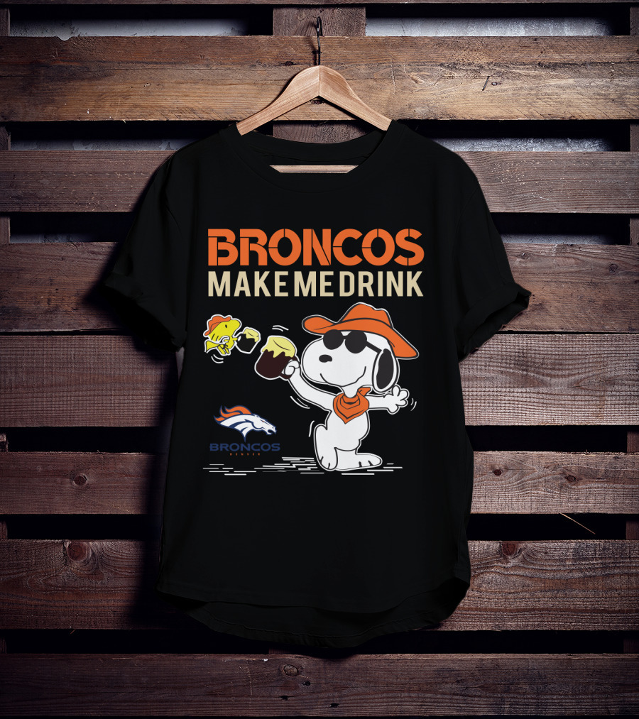 Snoopy Broncos Make Me Drink Denver Broncos Fans T-Shirt