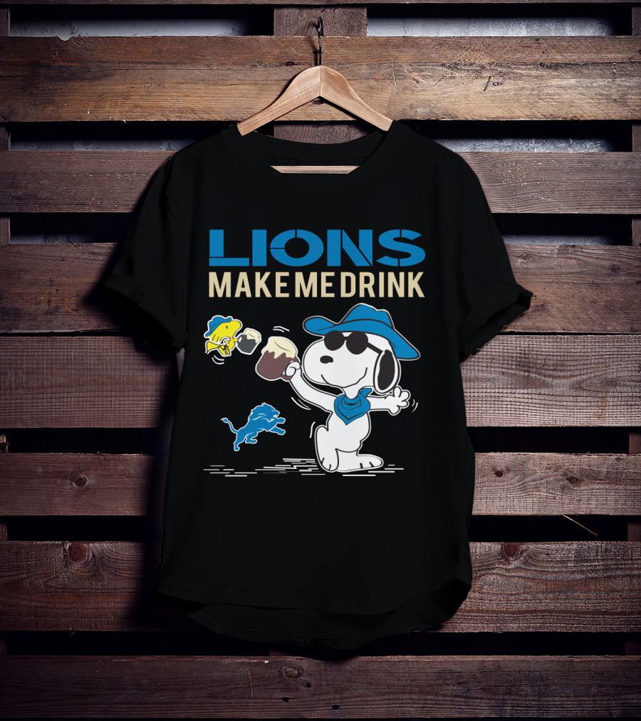 Lions Make Me Drink Snoopy Detroit Lions Fans T-Shirt