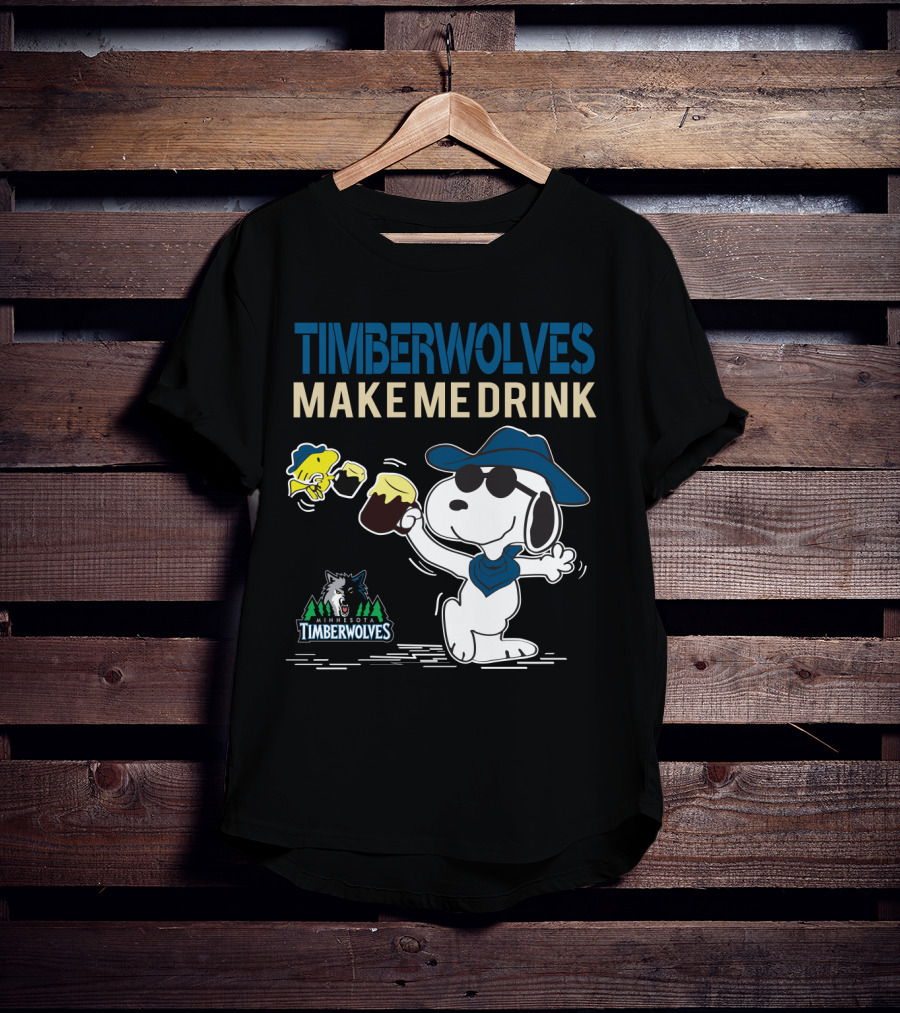Timberwolves Make Me Drink Minnesota Timberwolves Snoopy Fans T-Shirt