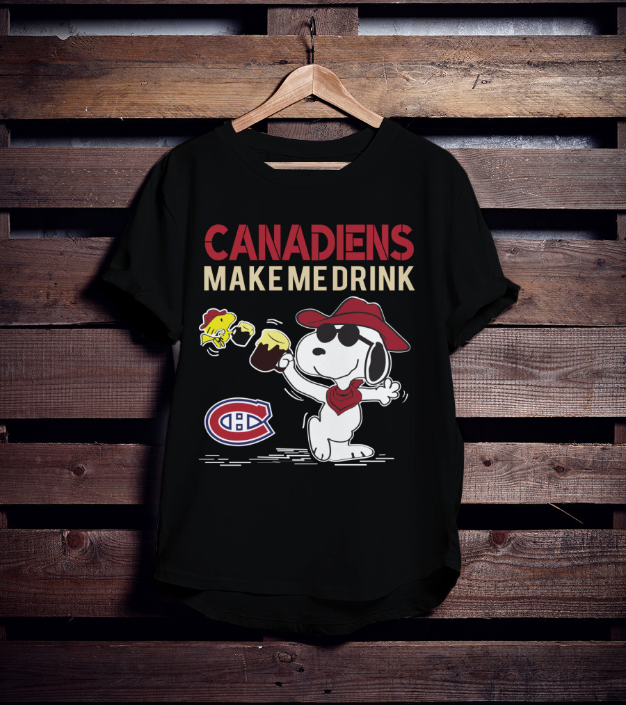Montreal Canadiens Make Me Drink Snoopy Graphic With Canadiens T-Shirt