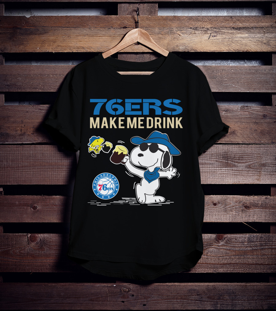 76ers Make Me Drink Snoopy Philadelphia 76ers Fans T-Shirt