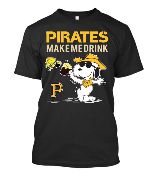 Pittsburgh Pirates Make Me Drink Snoopy With Beer And Woodstock T-Shirt