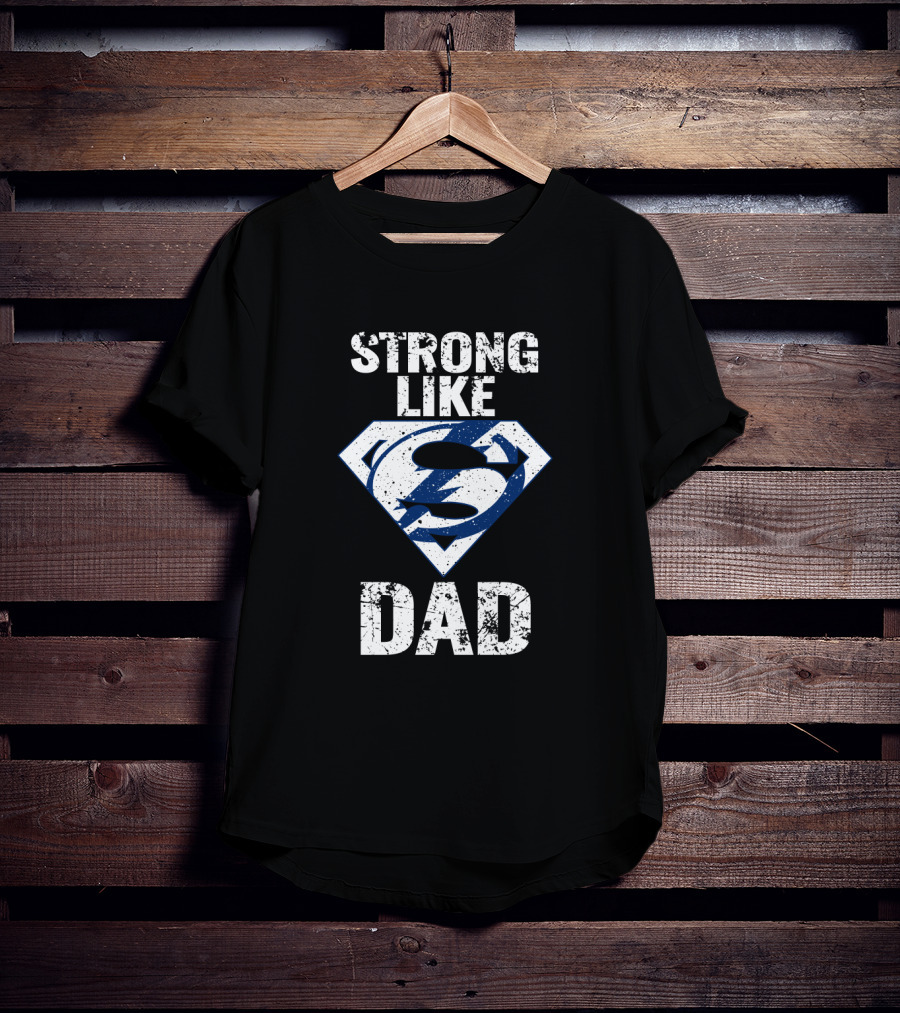 Strong Like Super Dad Tampa Bay Lightning T-Shirt