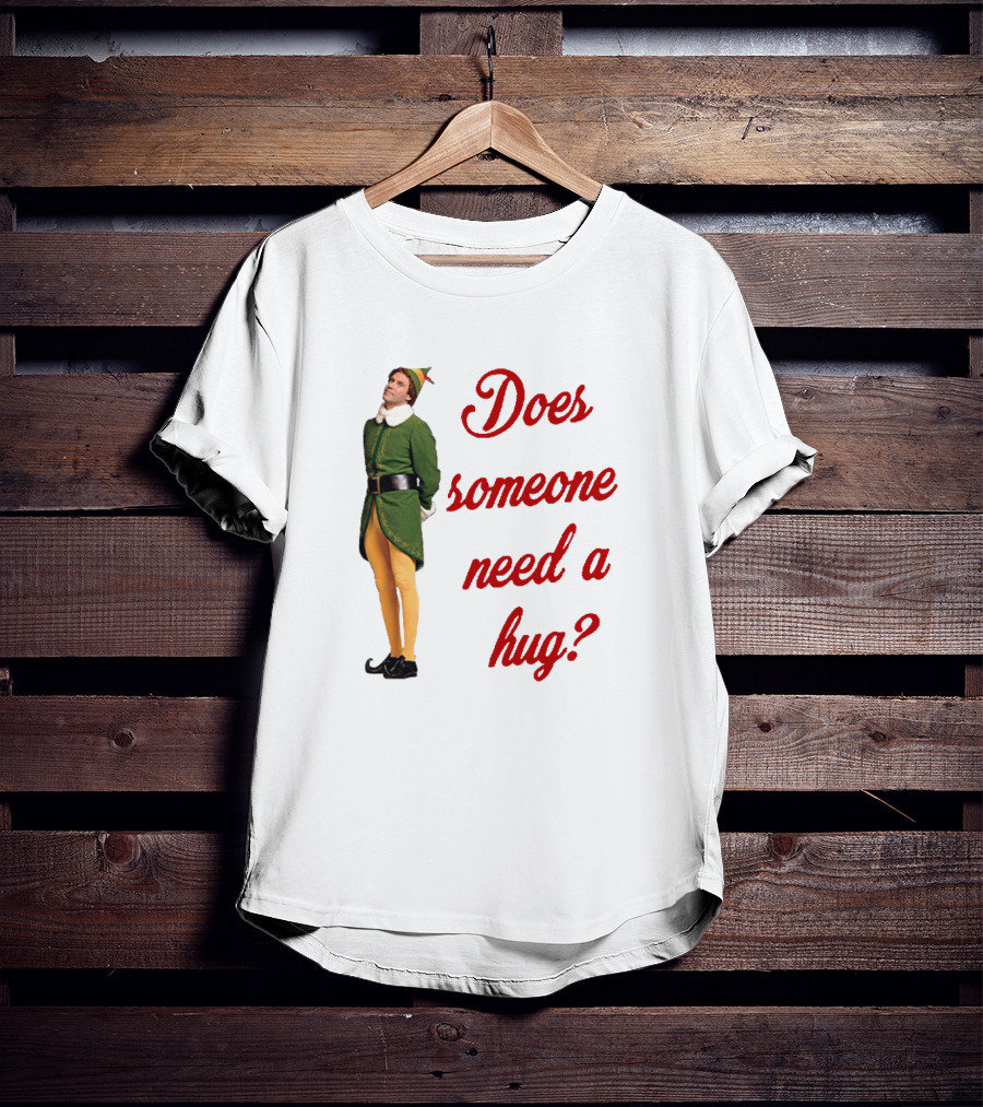 Does Someone Need A Hug Xmas Elf Buddy Green Costume T-Shirt