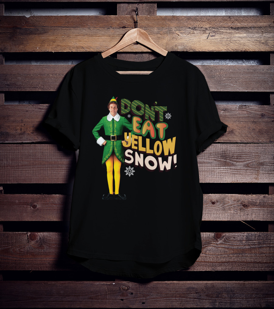 Don't Eat Yellow Snow Elf Movie Character Green Costume And Funny Phrase T-Shirt