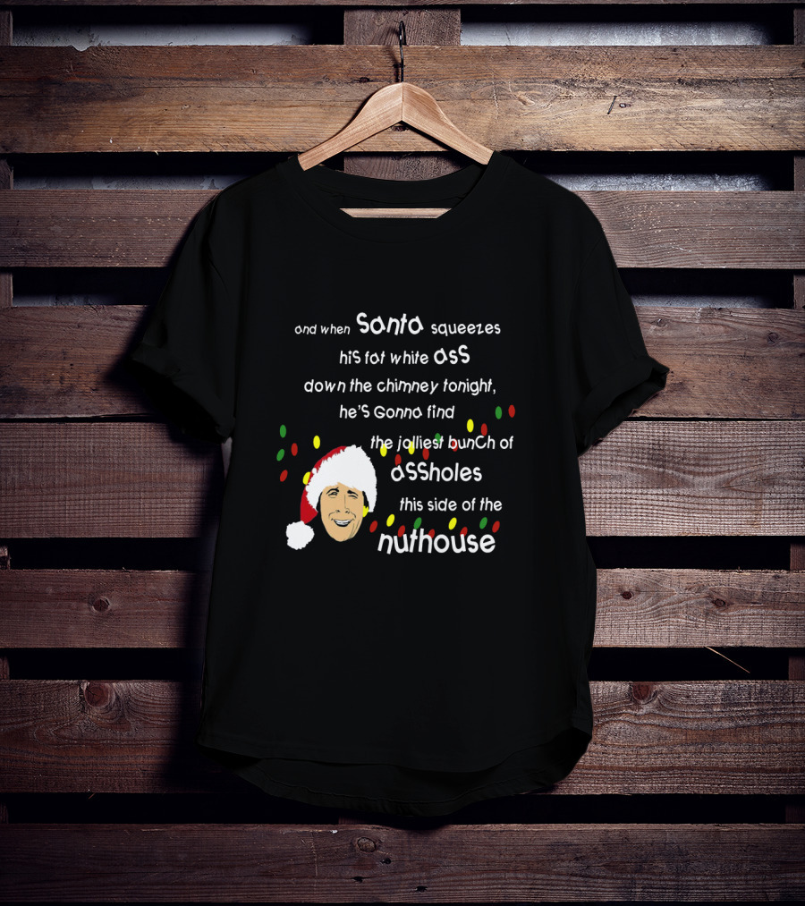 Clark Griswold Santa Funny Christmas Lights Nuthouse T-Shirt