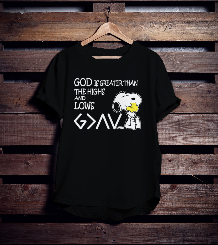 God Is Greater Than Highs Lows Snoopy Woodstock T-Shirt
