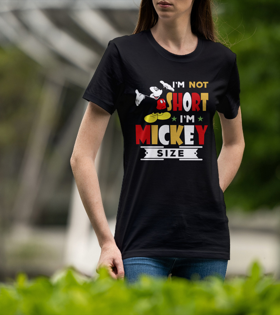 I'm Not Short I'm Mickey Size Disney Mickey Mouse T-Shirt