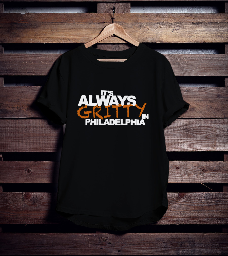 It's Always Gritty In Philadelphia Hockey Theme Inspired By Gritty Flyers Mascot T-Shirt