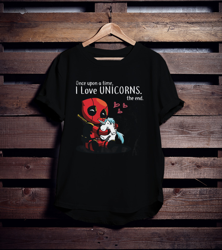 Once Upon A Time I Love Unicorns Deadpool The End T-Shirt