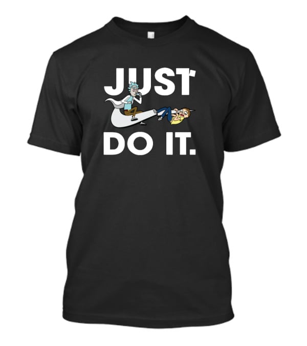 Just Do It Rick And Morty Parody T-Shirt