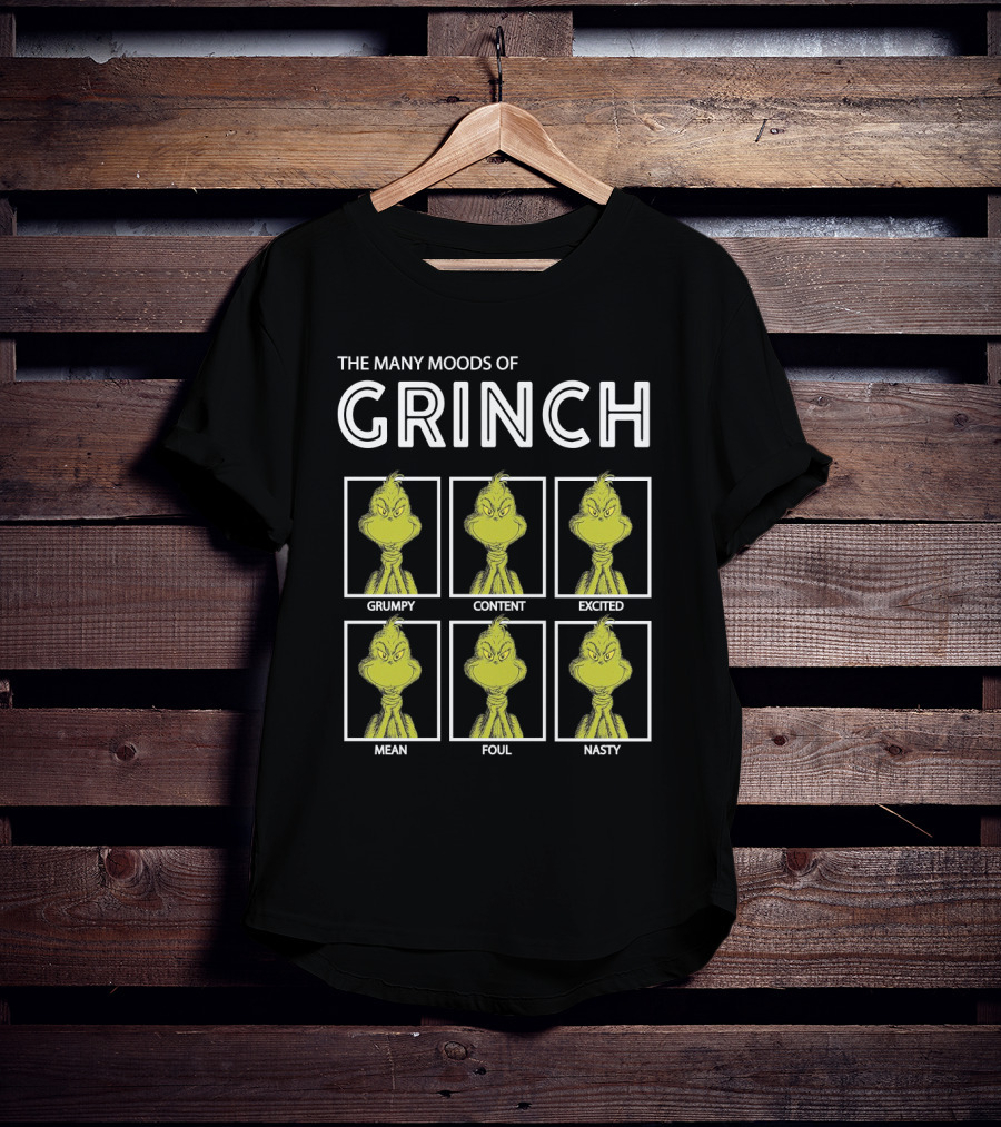 The Many Moods Of Grinch Grumpy Content Excited Mean Foul Nasty T-Shirt