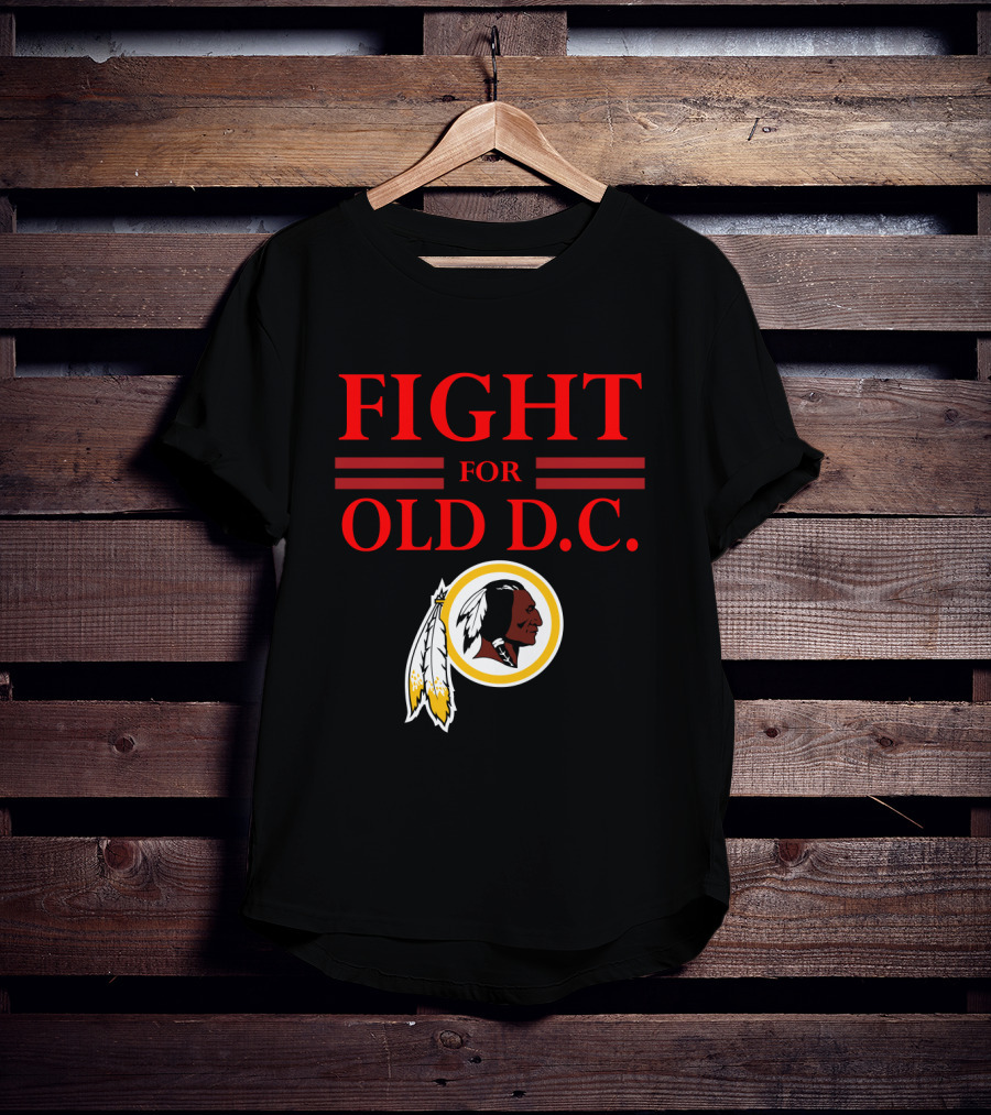 Fight For Old D.c. Washington Redskins T-Shirt