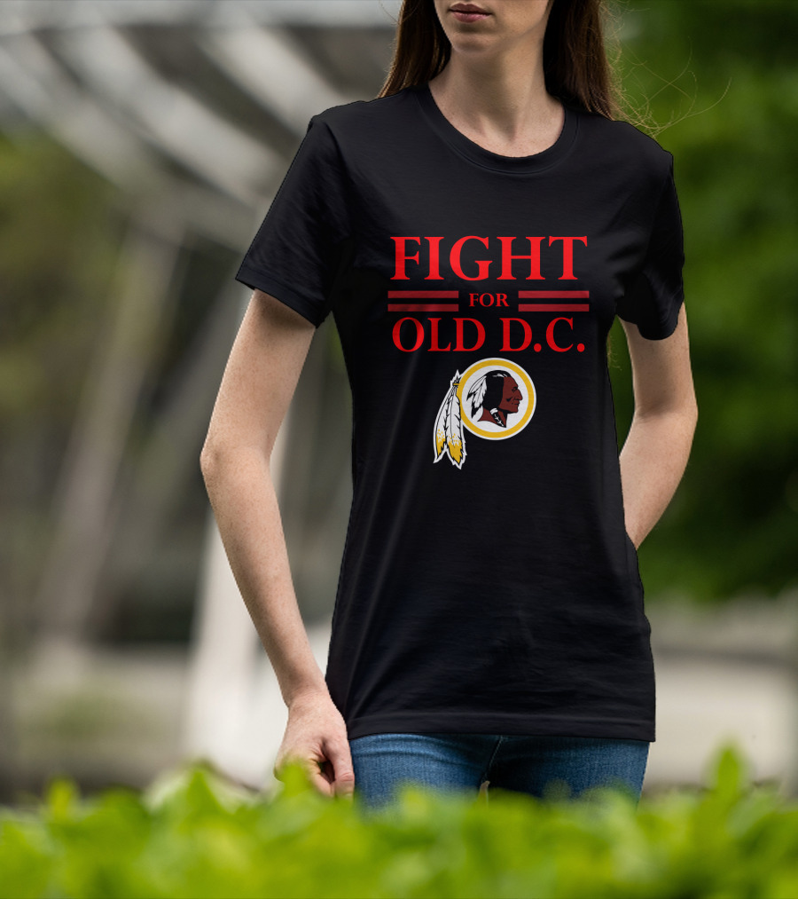 Fight For Old D.c. Washington Redskins T-Shirt