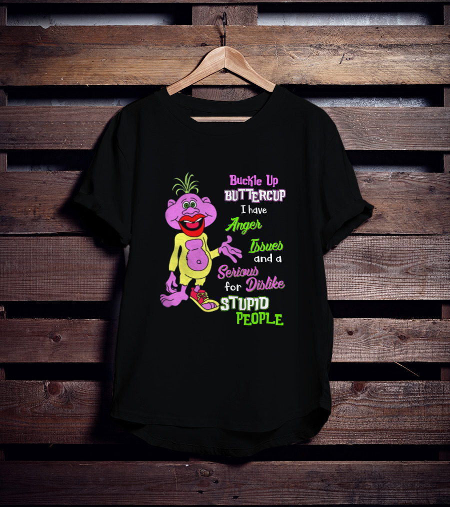 Buckle Up Buttercup I Have Anger Issues And A Serious Dislike For Stupid People Purple Cartoon Character T-Shirt