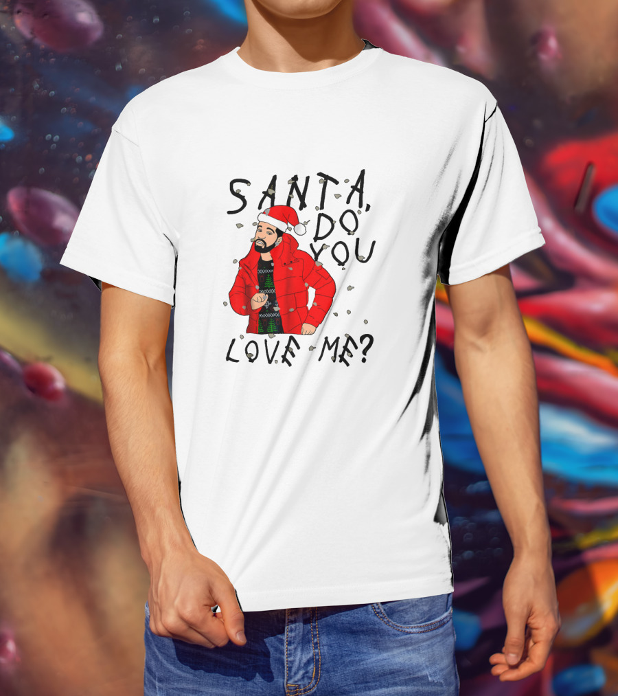 Santa Do You Love Me Festive Red Jacket And Bearded Santa Hat Holiday T-Shirt