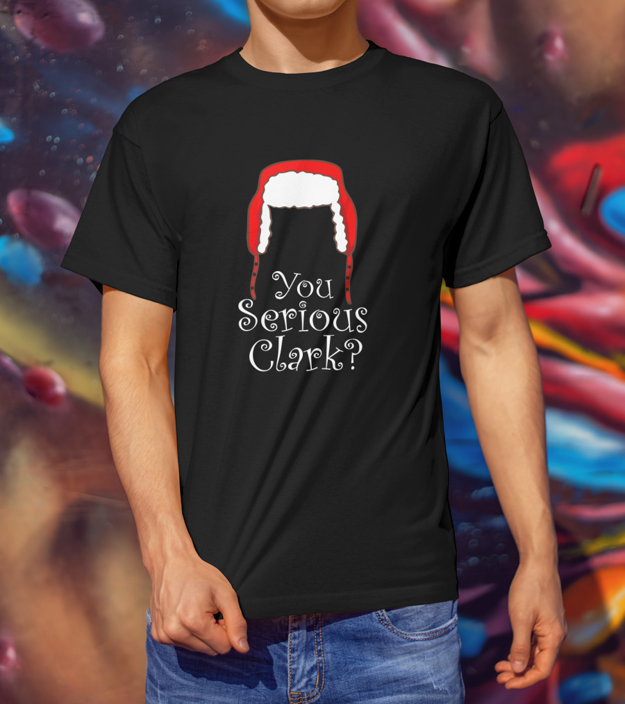You Serious Clark Funny Christmas Pajamas Red Hat Iconic Holiday Humor T-Shirt
