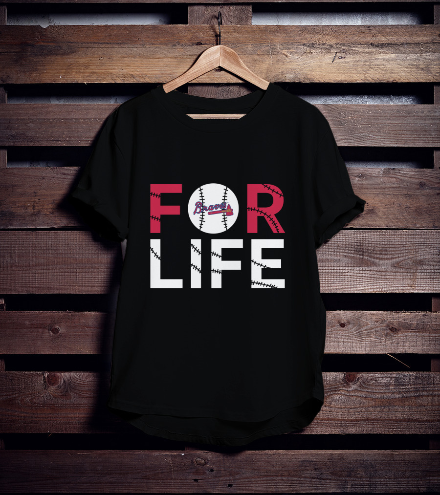 Braves Baseball For Life Fan Loyalty T-Shirt