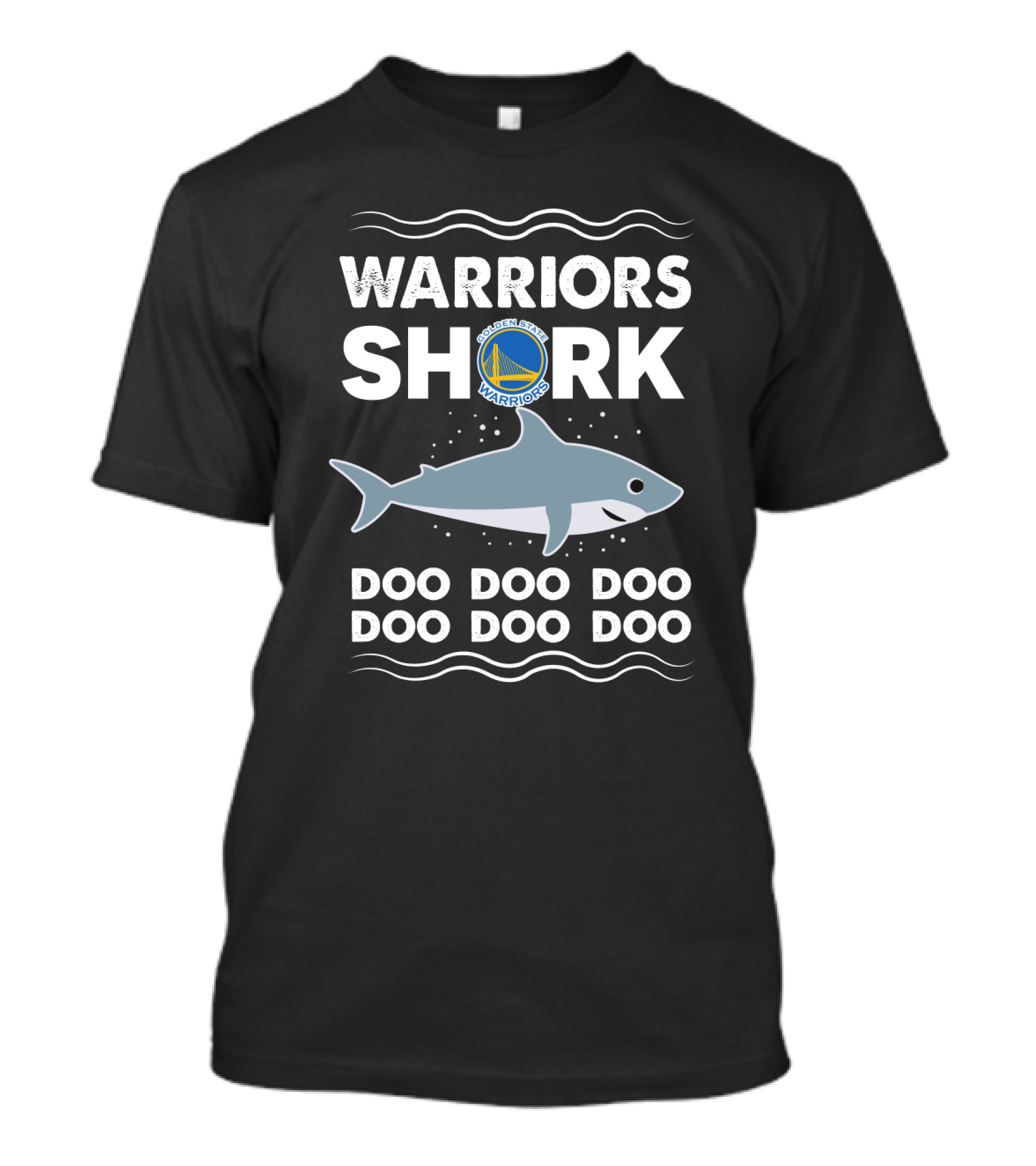 Warriors Shark Doo Doo Doo Doo Doo Golden State Warriors T-Shirt