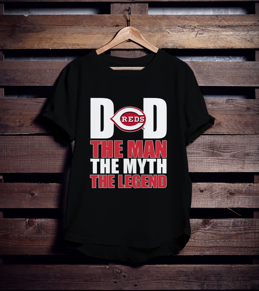 Cincinnati Reds Dad The Man The Myth The Legend T-Shirt