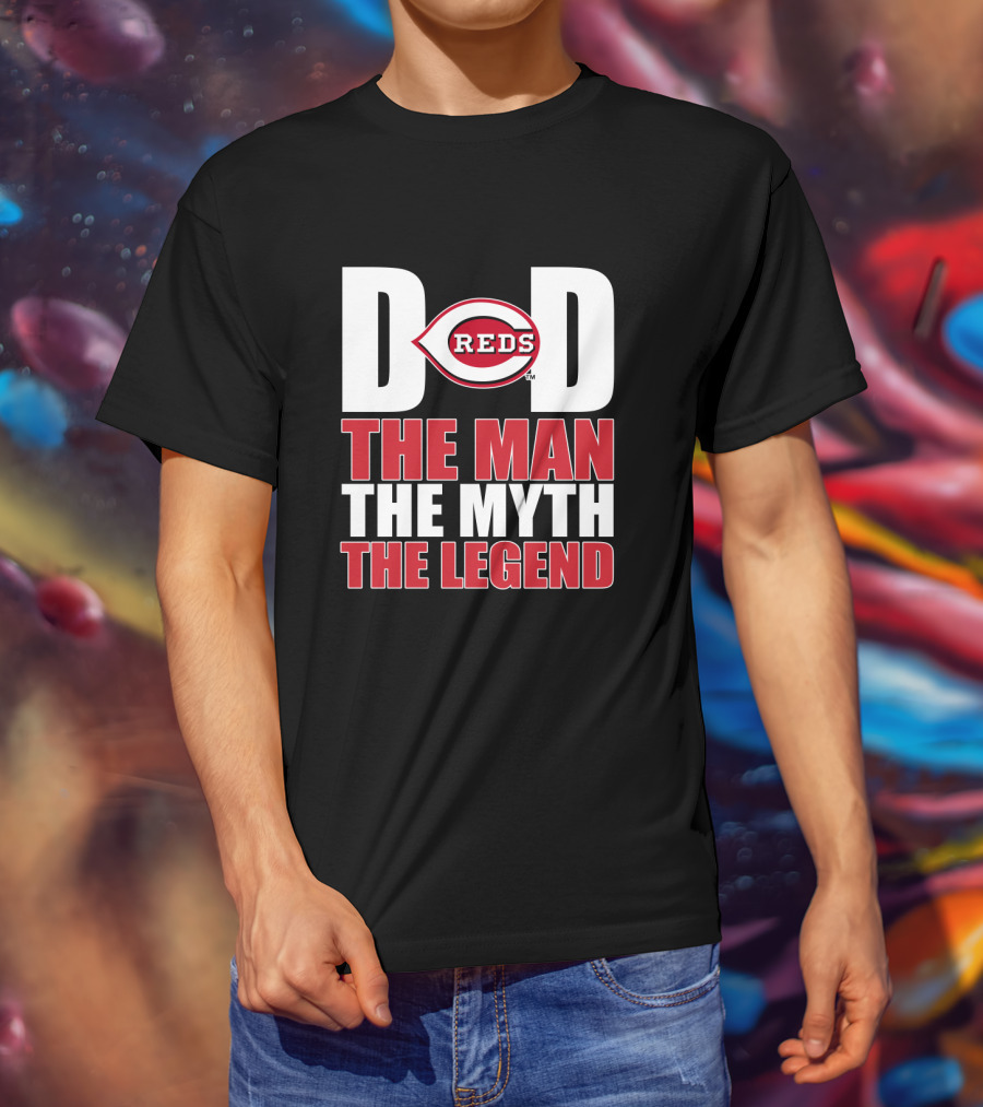 Cincinnati Reds Dad The Man The Myth The Legend T-Shirt
