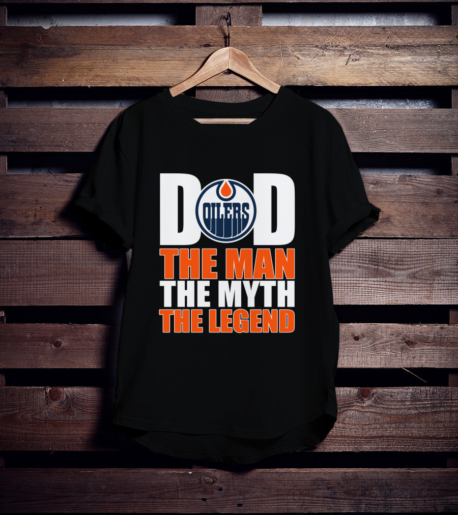 Dad Oilers The Man The Myth The Legend T-Shirt