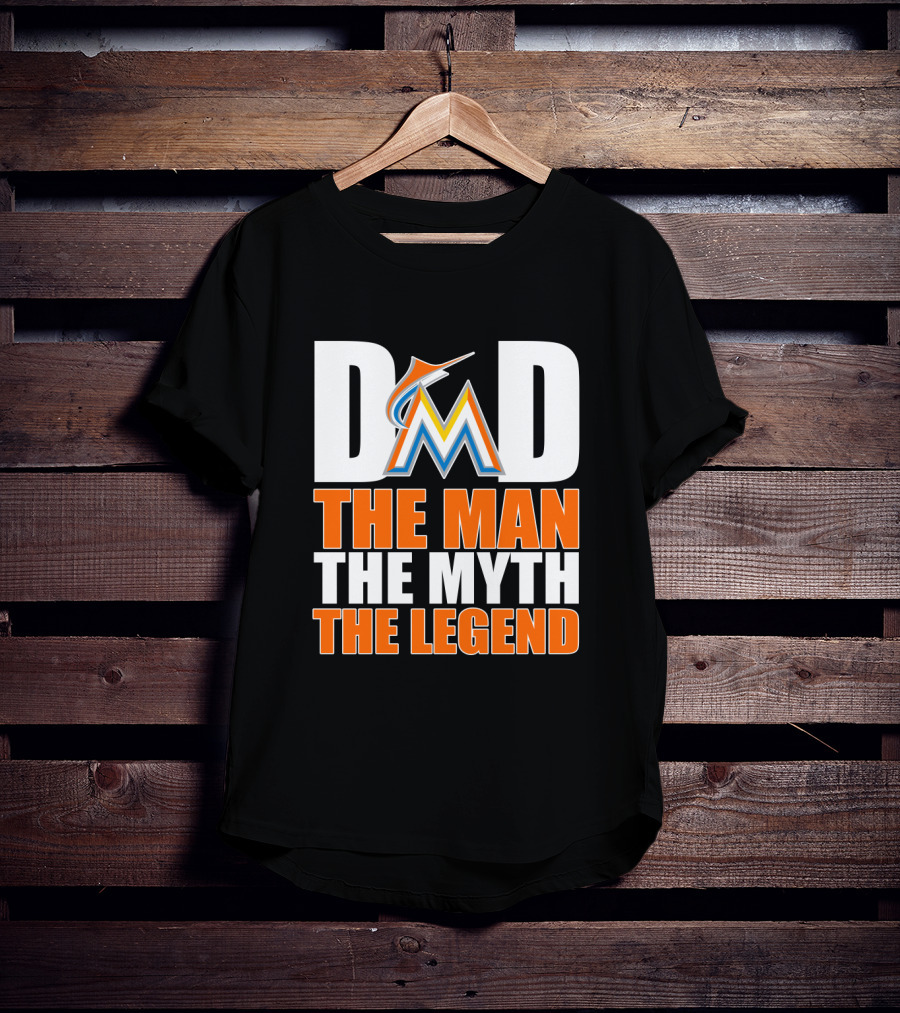 Miami Marlins Dad The Man The Myth The Legend T-Shirt