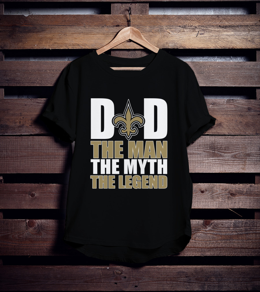 New Orleans Saints Dad The Man The Myth The Legend Father's Day T-Shirt
