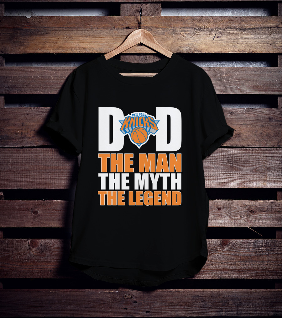 New York Knicks Dad The Man The Myth The Legend Father's Day T-Shirt