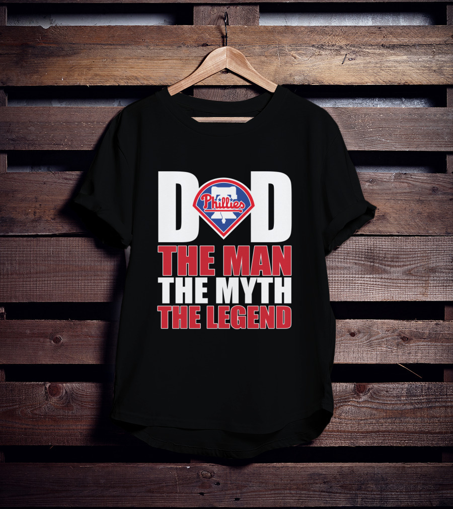 Philadelphia Phillies Dad The Man The Myth The Legend T-Shirt
