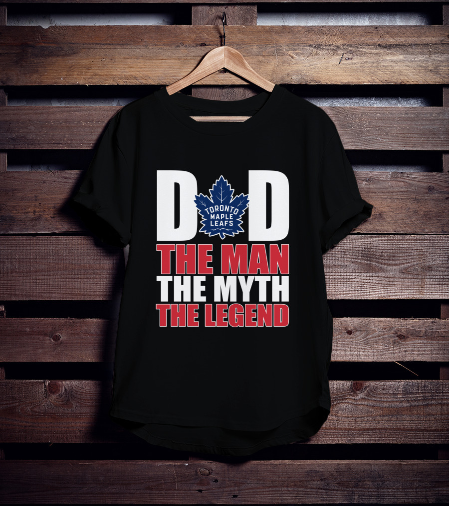 Toronto Maple Leafs Dad The Man The Myth The Legend T-Shirt