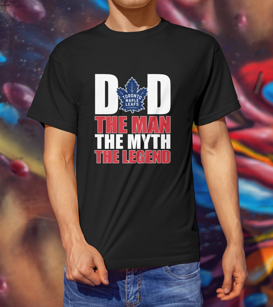 Toronto Maple Leafs Dad The Man The Myth The Legend T-Shirt