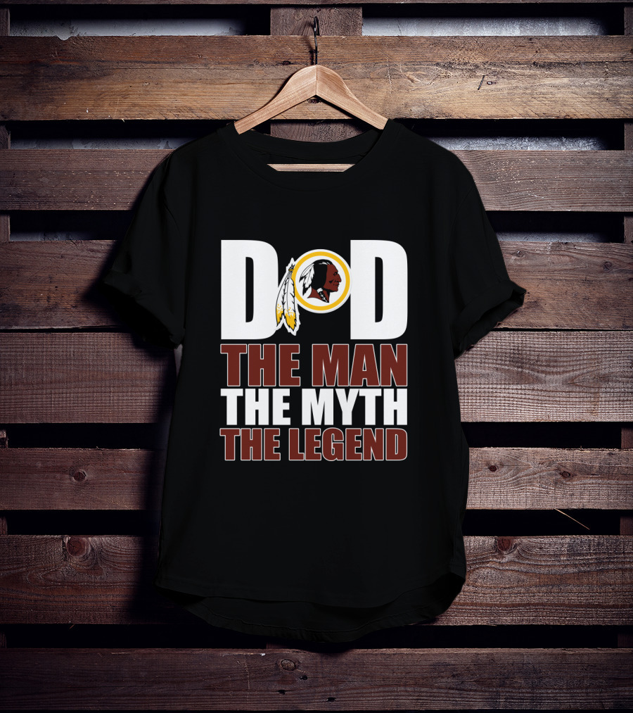 Dad The Man The Myth The Legend Washington Redskins Father's Day T-Shirt