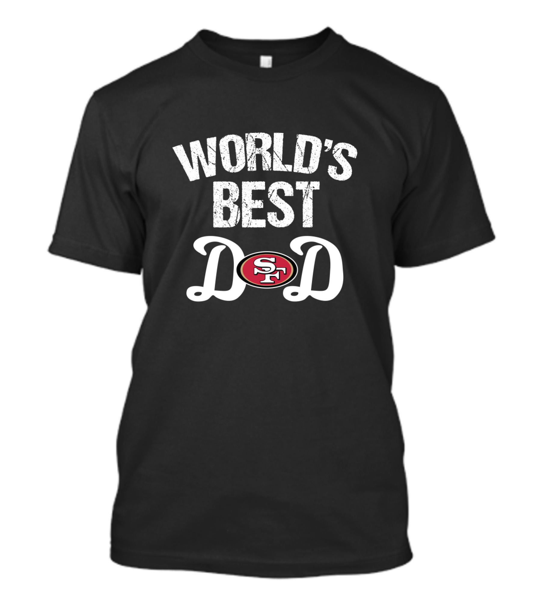 World's Best 49ers Dad Sf T-Shirt