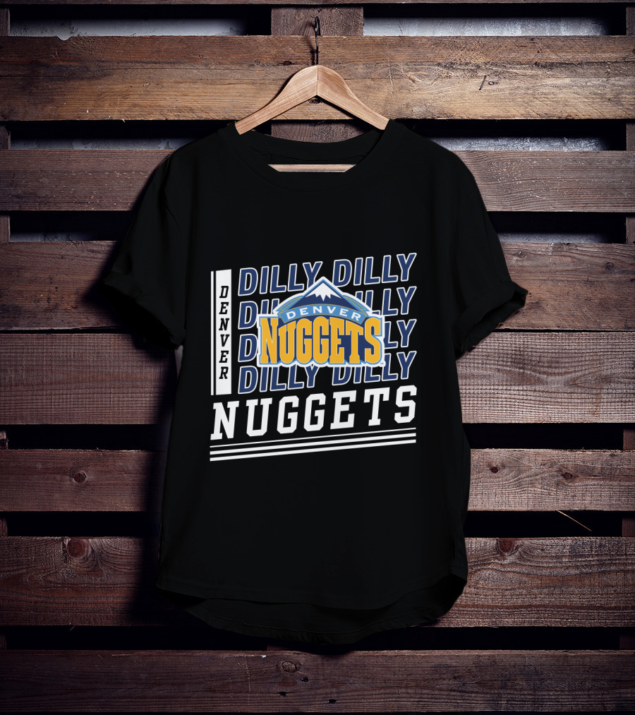 Denver Nuggets Dilly Dilly Basketball Team T-Shirt