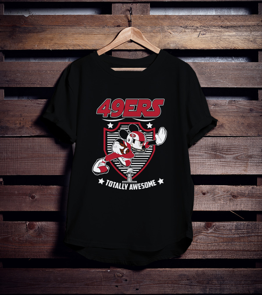 49ers Totally Awesome San Francisco Football Fans T-Shirt