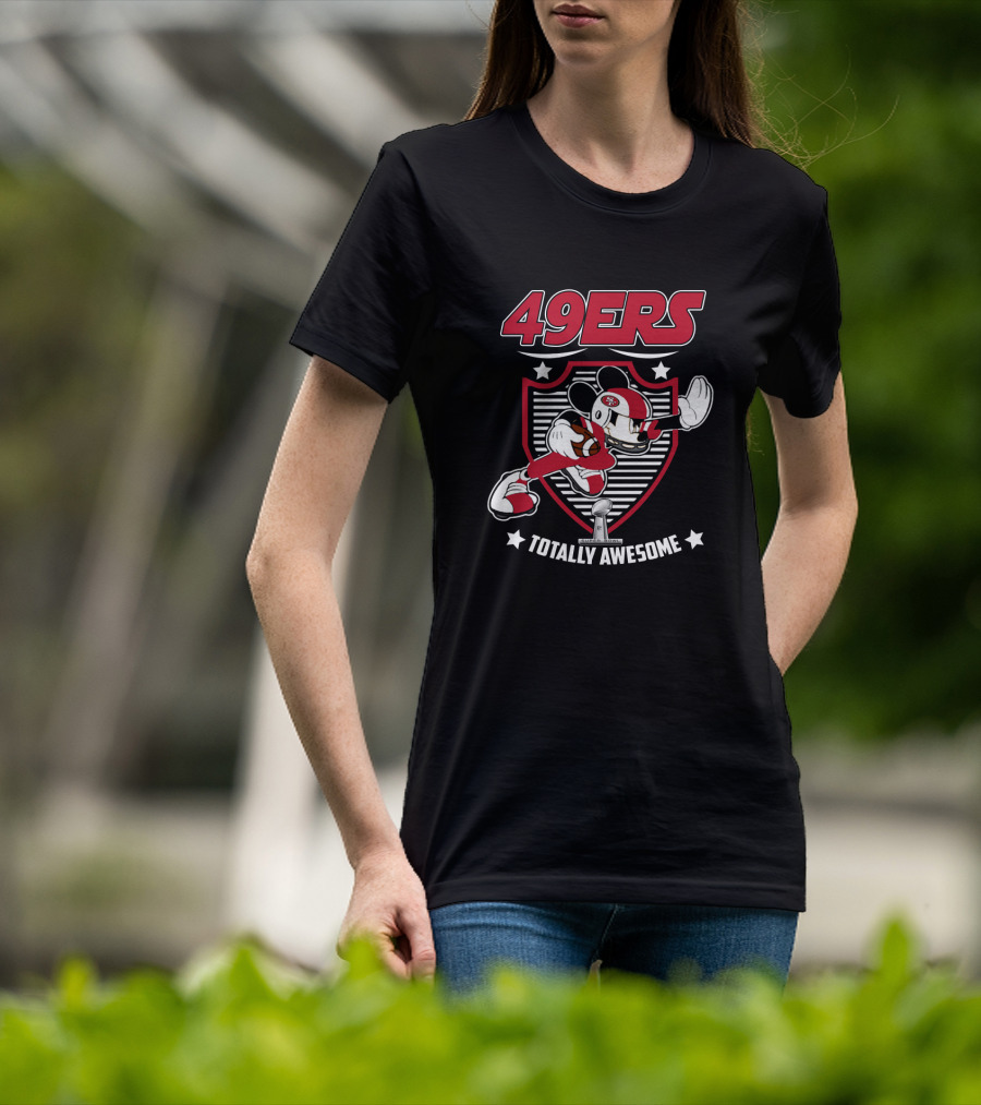 49ers Totally Awesome San Francisco Football Fans T-Shirt