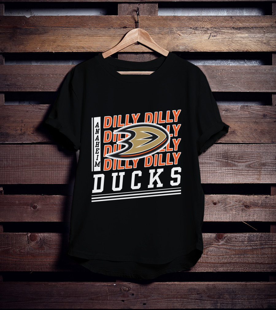 Anaheim Ducks Dilly Dilly Dilly Dilly Ducks T-Shirt